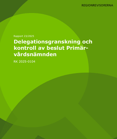 Granskning av delegationsgranskning och kontroll av beslut Primärvårdsnämnden nr 23 2025.pdf