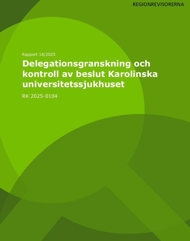 Granskning av delegationsordningar och kontroll av beslut på Karolinska Universitetssjukhuset