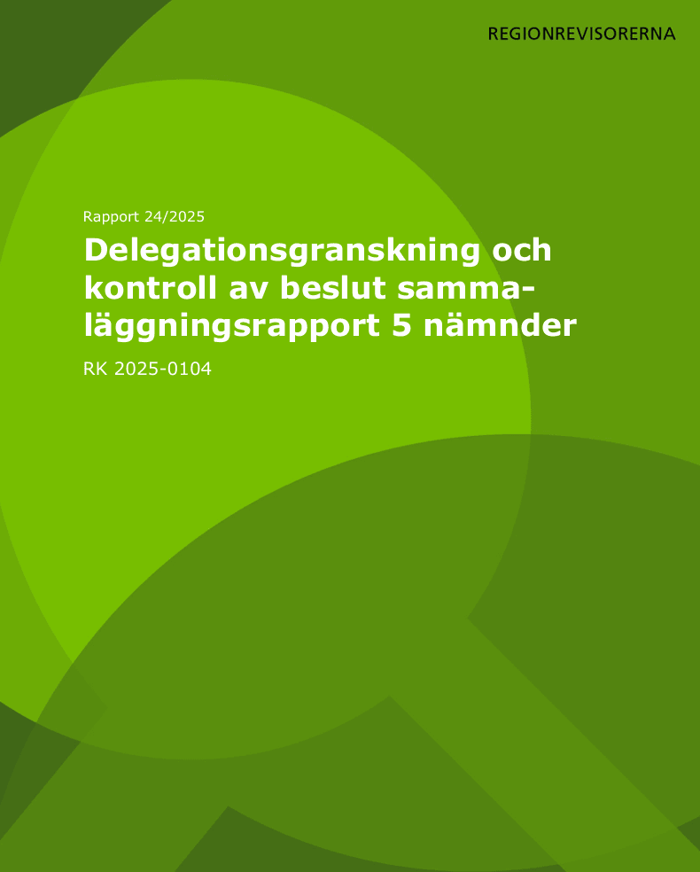 Granskning av delegationsordningar och kontroll av beslut, sammaläggningsrapport fem nämnder