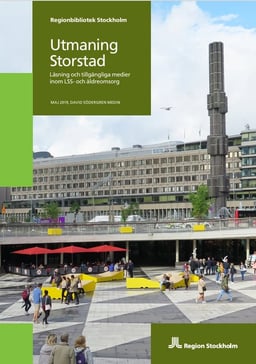 Utmaning storstad: Läsning och tillgängliga medier inom LSS- och äldreomsorg
