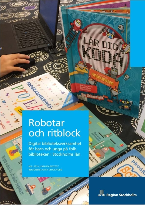 Robotar och ritblock – digital biblioteksverksamhet för barn och unga på folkbiblioteken i Stockholms län