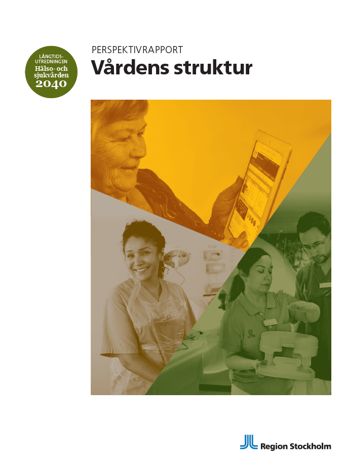 Långtidsutredningen hälso- och sjukvården 2040 - perspektivrapporten vårdens struktur